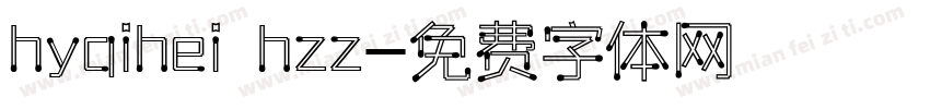 hyqihei hzz字体转换